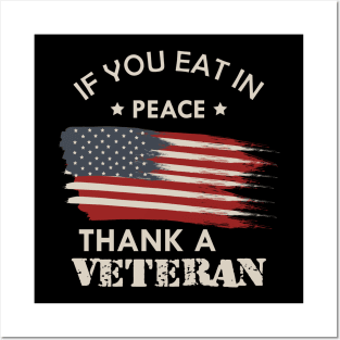 Veteran - If you eat in peace thank a veteran Posters and Art